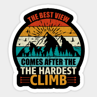 The Best Views Come After the Hardest Climb Sticker